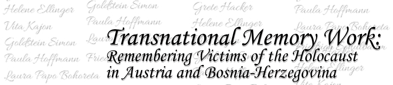Transnational memory work on Holocaust Memorial Days in South-East Europe. Remembering victims of the Holocaust in Bosnia and Herzegovina in transnational perspective/Transnational memory work: Remembering victims of the Holocaust in Austria and Bosnia and Herzegovina